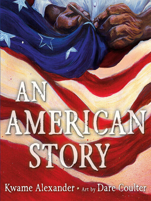 Title details for An American Story by Kwame Alexander - Available